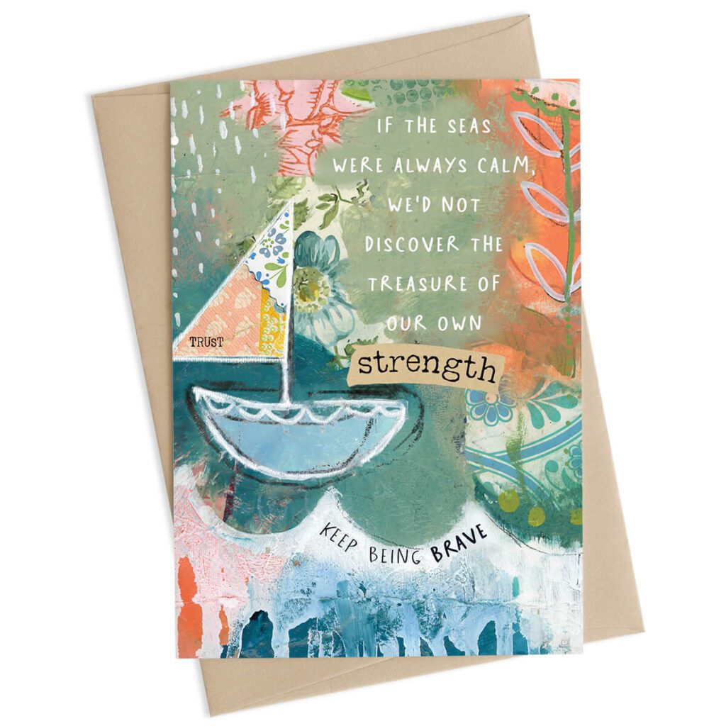 Kelly Rae Roberts Keep Being Brave greeting card