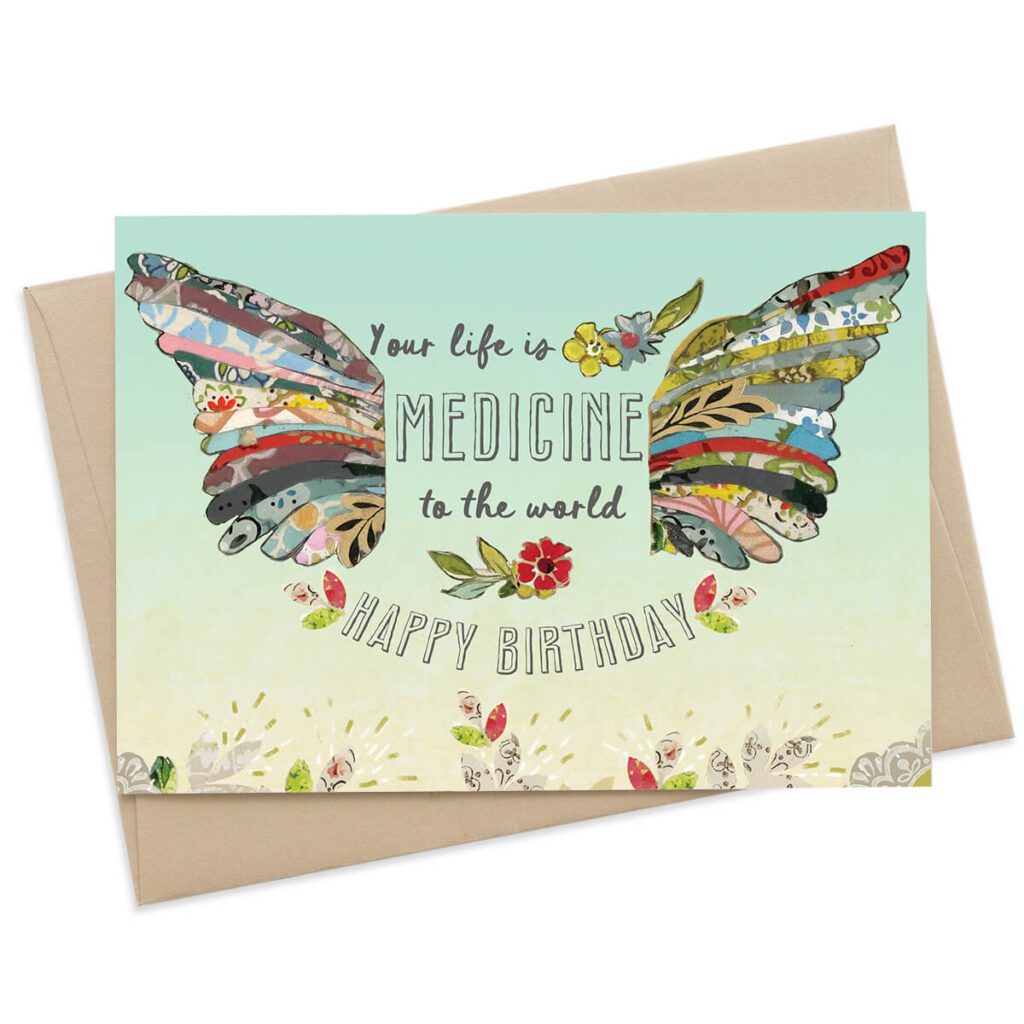 Kelly Rae Roberts Your Life is Medicine Greeting Card